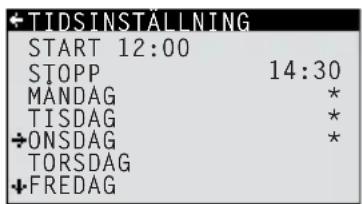 TIDSINSTALLNING START 12:00 STOPP 14:30 MANDAG * TISDAG * +ONSDAG * TORSDAG +FREDAG