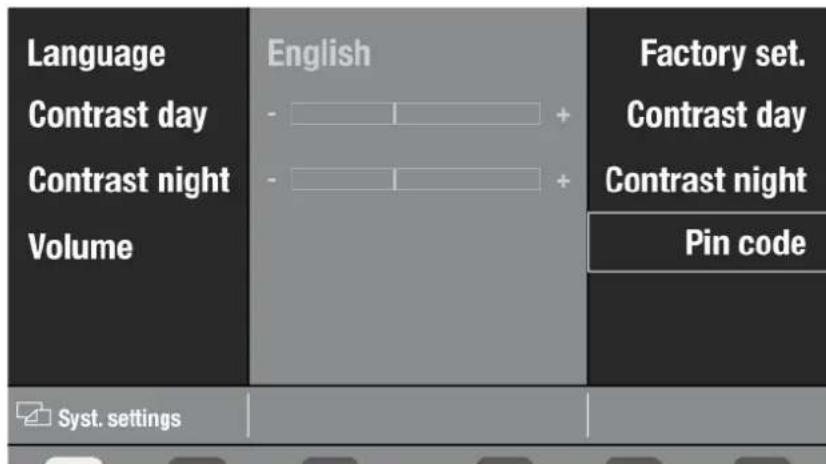 Language Contrast day Contrast night Volume English Factory set. Contrast day Contrast night Pin code Syst. settings