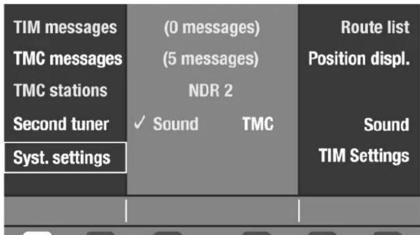 TIM messages TMC messages TMC stations Second tuner Syst. settings (0 messages) (5 messages) NDR 2 ✓ Sound TMC Route list Position displ. Sound TIM Settings