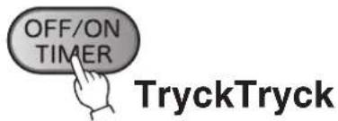 OFF/ON TIMER TryckTryck