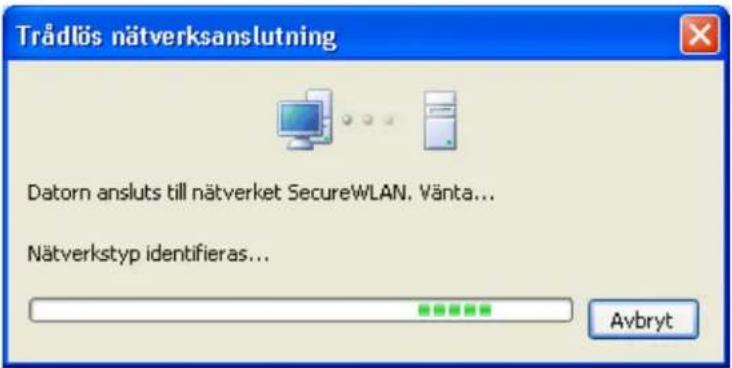 Trådlös nätverksanslutning Datorn ansluts till nätverket SecureWLAN. Vänta... Nätverkstyp identifieras... Avbryt