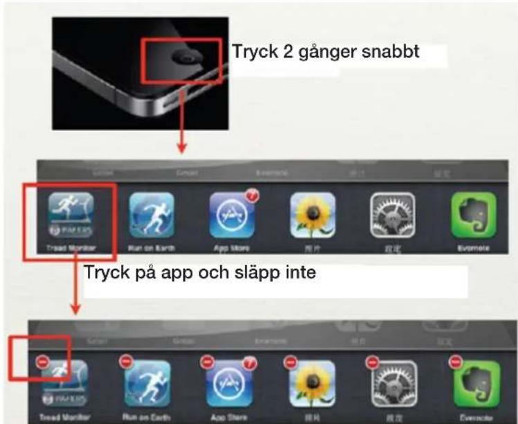 Tryck 2 gånger snabbt Tryck på app och släpp inte