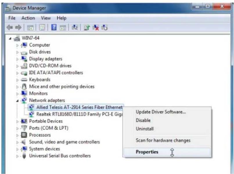 Device Manager File Action View Help WIN7-64 Computer Disk drives Display adapters DVD/CD-ROM drives IDE ATA/ATAPI controllers Keyboards Mice and other pointing devices Monitors Network adapters Allied Telesis AT-2914 Series Fiber Ethernet Realtek RTL8168D/8111D Family PCI-E Gig Portable Devices Ports (COM & LPT) Processors Sound, video and game controllers System devices Universal Serial Bus controllers Update Driver Software... Disable Uninstall Scan for hardware changes Properties