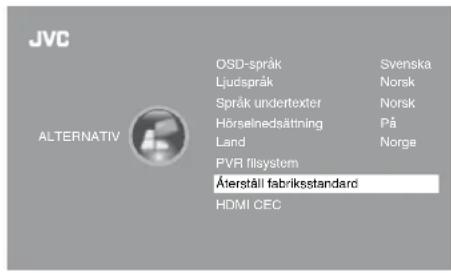 JVC OSD-språk Svenska Ljudspråk Norsk Språk undertexter Norsk Hörselnedsättning På Land Norge PVR fillsystem Äterställ fabriksstandard HDMI CEC