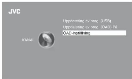 JVC KANAL Uppdatering av prog. (USB) Uppdatering av prog. (OAD) Pä OAD-inställning