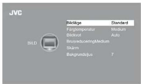 JVC BILD Bildläge Standard Färgtemperatur Medium Bildkvot Auto BrusreducingMedium Skärn Bäkrundsjus 7