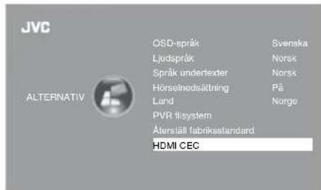 JVC OSD-språk Ljudspråk Språk undertexter Hörselnodsättning Land PVR tlsystem Återsläll fabriksstandard HDMI CEC ALTERNATIV Svenska Norsk Norsk På Norge