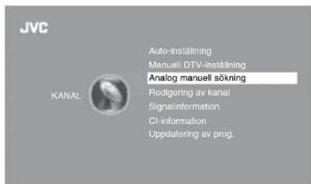 JVC KANAL Auto-inställning Manuell DTV-inställning Analog manuell sökning Redgöring av kanal Signalinformation CI-information Uppdatering av prog.