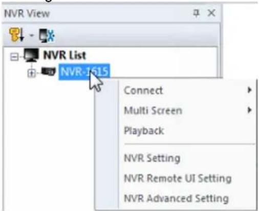 NVR View NVR List NVR-1615 Connect Multi Screen Playback NVR Setting NVR Remote UI Setting NVR Advanced Setting