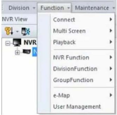 Division NVR View Function Connect Multi Screen Playback NVR Function DivisionFunction GroupFunction e-Map User Management