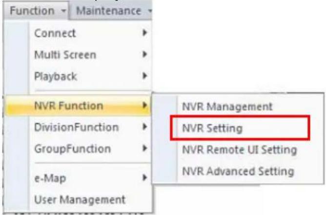 Function Connect Multi Screen Playback NVR Function DivisionFunction GroupFunction e-Map User Management Maintenance NVR Management NVR Setting NVR Remote UI Setting NVR Advanced Setting