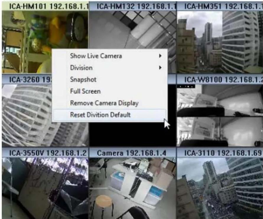 ICAM-HM101 192.168.1.1 ICAM-HM132 192.168.1.1 ICAM-HM351 192.168.1.1 ICAM-3260 19 Show Live Camera Division Snapshot Full Screen Remove Camera Display Reset Divition Default ICAM-W8100 192.168.1.2 ICAM-3550V 192.168.1.2 Camera 192.168.1.4 ICAM-3110 192.168.1.69