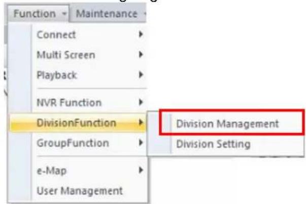 Function Connect Multi Screen Playback NVR Function DivisionFunction GroupFunction e-Map User Management Maintenance Division Management Division Setting