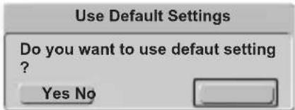 Use Default Settings Do you want to use default setting ? Yes No