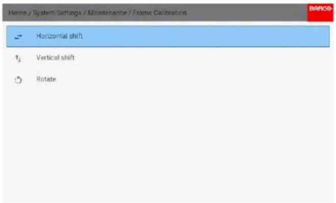 Home / System Settings / Maintenance / Frame Calibration Horizontal shift Vertical shift Rotate