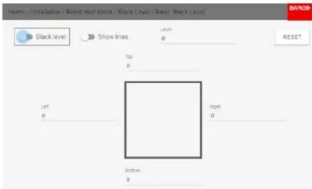Name: Installation / Bond And Mask / Black Level / Basic Black Level Black level Show lines Level 0 Reset Top 0 Left 0 Right 0 Bottom 0