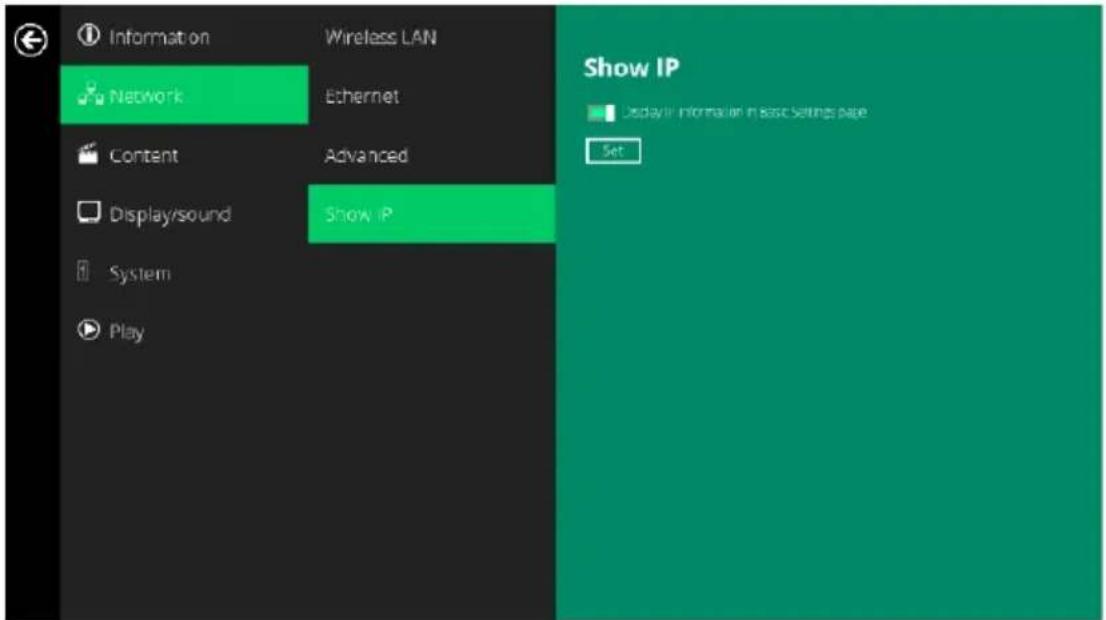 Information Wireless LAN Network Ethernet Content Advanced Display/sound Show IP System Play Show IP Display information in basic settings page Set