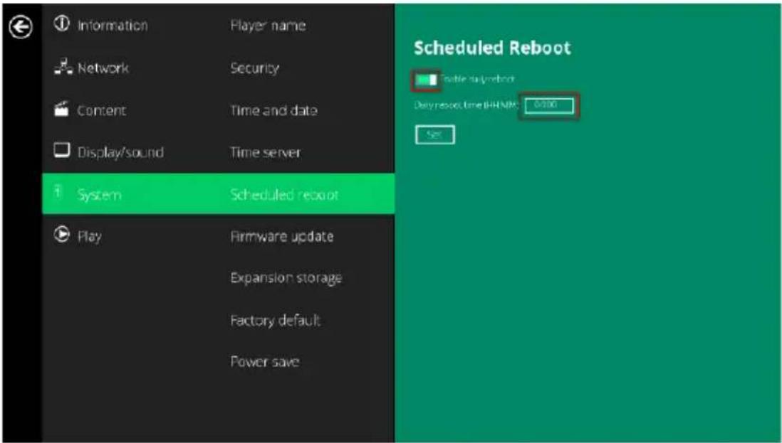Information Player name Network Security Content Time and date Display/sound Time server System Scheduled reboot Play Firmware update Expansion storage Factory default Power save Scheduled reboot File return Delay reboot time (HHMM): 0:00 Set