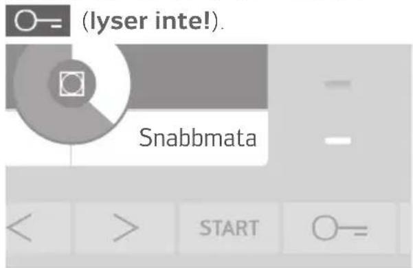 (lyser inte!). Snabbmata < > START