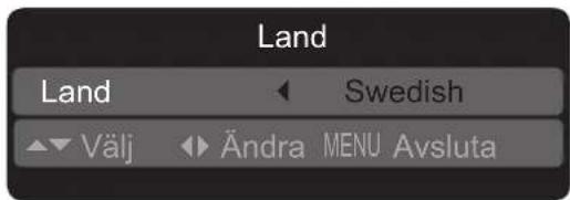 Land Land Swedish Välj Ändra MENU Avsluta