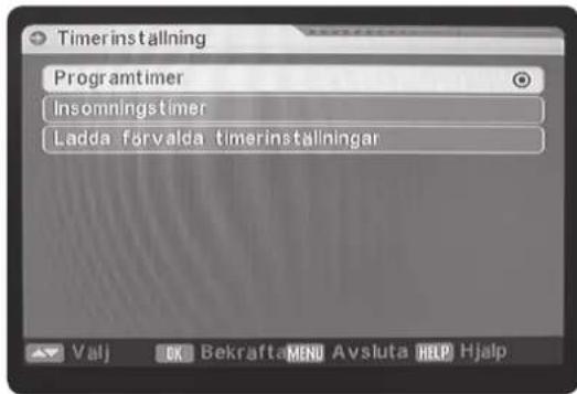 Timerinstallning Programtimer Insomningtimer Ladda förvalda timerinstallningar Valj GB Bekrafta MENU Avsluta HELP Hjalp