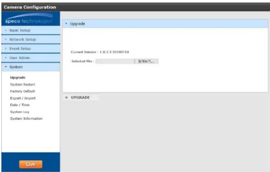 Camera Configuration speco technologies ► Basic Setup ► Network Setup ► Event Setup ► User Admin ► System Upgrade System Restart Factory Default Export / Import Date / Time System Log System Information Live Upgrade Current Version : 1.0.2.3 20190719 Selected File : łą어보기... UPGRADE