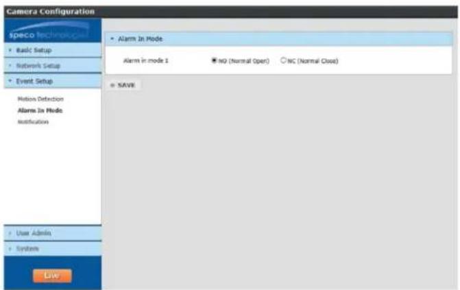 Camera Configuration SPECO Technologies Basic Setup Network Setup Event Setup Motion Detection Alarms In Mode Notification User Admin Systems Live Alarm In Mode Alarm in mode 1 NO (Normal Open) NC (Normal Close) SAVE