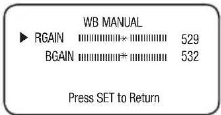 WB MANUAL ▶ RGAIN 529 BGAIN 532 Press SET to Return