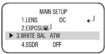 MAIN SETUP 1.LENS DC 2.EXPOSURE ► 3.WHITE BAL ATW 4.SSDR OFF