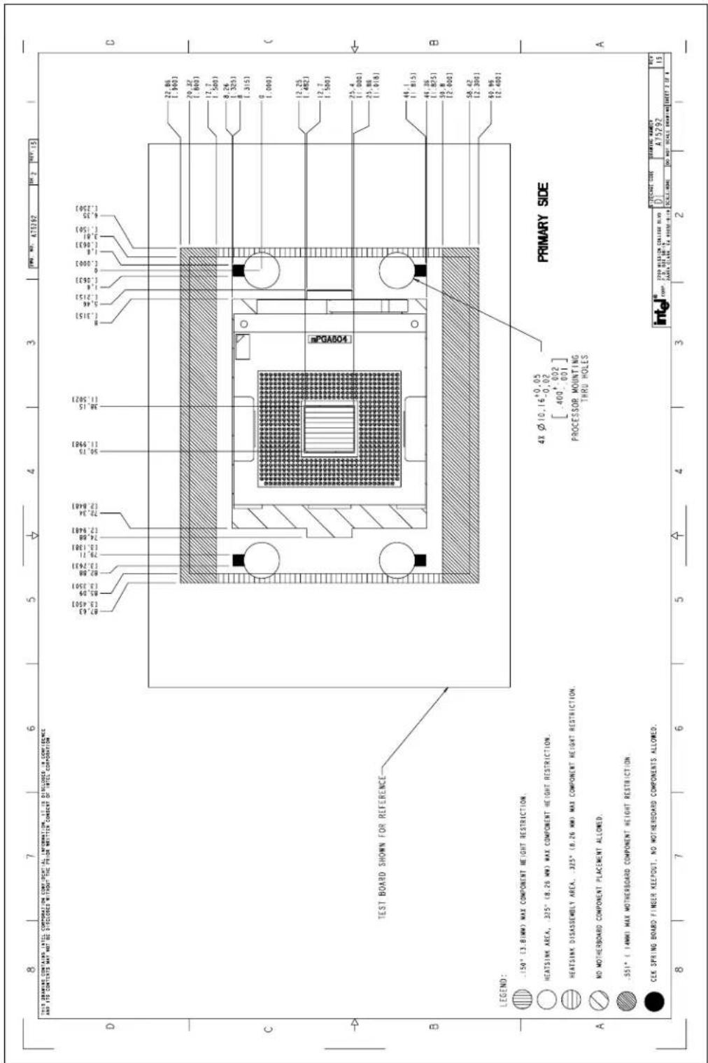 THIS DRAWING CONTAINS (Intel CORPORATION CONVECTUAL INFORMATION, IT IS DISCLOSE IN CONFERENCE AND ITS CONTENTS MAY NOT BE USED WITHOUT THE PRIOR WRITTEN CONSENT OFIntel CORPORATION) D C B LEGEND: .150° (3.81MM) MAX COMPONENT HEIGHT RESTRICTION. HEATSINK AREA, .325° (8.26 MM) MAX COMPONENT HEIGHT RESTRICTION. HEATSINK DISASSEMBLY AREA, .325° (8.26 MM) MAX COMPONENT HEIGHT RESTRICTION. NO MOTHERBOARD COMPONENT PLACEMENT ALLOWED. .351° (14MM) MAX MOTHERBOARD COMPONENT HEIGHT RESTRICTION. CEK SPRING BOARD FINGER KEEPOUT, NO MOTHERBOARD COMPONENTS ALLOWED. 22.86 [1.900] 20.32 [1.800] 12.7 [1.500] 8.26 [1.325] 8 [1.315] 0 [1.000] [2.25 [1.482] [2.7 [1.500] 25.4 [1.000] 25.86 [1.018] 46.1 [1.815] 46.26 [1.825] 50.8 [2.000] 58.42 [2.300] 50.95 [2.400] 4X Ø 10,16+0,05 -0,02 [400+002 001] PROCESSOR MOUNTING THRU HOLES PRIMARY SIDE INTL® 1270 WELDER COALDER BLOOD COMP 275 002 18:3 DRAWN CODE A75292 ISSN 15 DB-ALL-NAME DO NOT SCALE DRAWING SHEET 2 OF 4