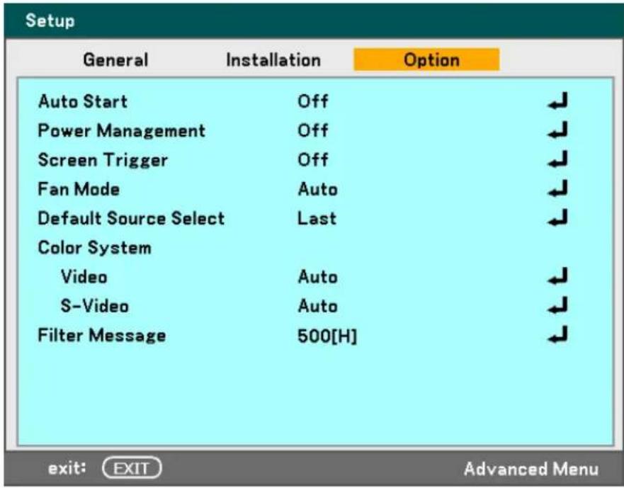 Setup General Installation Option Auto Start Off Power Management Off Screen Trigger Off Fan Mode Auto Default Source Select Last Color System Video Auto S-Video Auto Filter Message 500[H] exit: EXIT Advanced Menu