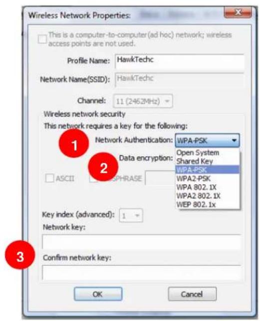 Wireless Network Properties: This is a computer-to-computer (ad hoc) network; wireless access points are not used. Profile Name: HawkTechc Network Name(SSID): HawkTechc Channel: 11 (246.2MHz) Wireless network security This network requires a key for the following: 1 Network Authentication: WPA-PSK 2 Data encryption: Open System Shared Key ASCII SPHRASE WPA-PSK WPA2-PSK WPA 802.1X WPA2 802.1X WEP 802.1x Key index (advanced): 1 Network key: Confirm network key: OK Cancel