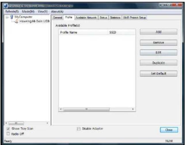 HAWKING HIBAI-WEI-PRO/SEEDATO DISPAREDER Refresh(F) Mode(M) View(V) About(A) General Profile Available Network Status Statistics Wi-Fi Project Setup Available Profile(s) Profile Name SSID Add Remove Edit Duplicate Set Default Show Tray Icon Radio Off Disable Adapter Close Ready NUM