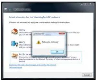 Select a location for the "HawkingTachid" network Windows will automatically apply the correct network setting for the location. Home Choose this first you can see Control Center Don't know Don't know Don't know Don't know Work Choose this first and you can see Network is not ready! OK Public locations Choose this first to log the network's name or device name, so if you are directly connected to the Internet. Discovery of other computers and devices is limited. Customize this name, document type, and sort for the network Help me choose Cancel