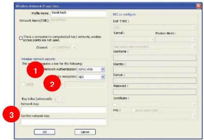 Wireless Network Properties: Profile Name: HawkTech Network Name(SSID): HawkTech This is a computer-to-computer(ad hoc) network; wireless access points are not used. Channel: 16 (MS786) Wireless network security The key requires a key for the following: Network Authentication: WPAZ-PSK Data encryption: AES ASCB Key index (advanced): Network key: Confirm network key: OK Cancel B02.1x configure EAP TYPE : arc Tunnel : Priterion Mode : the saved user confidential Username : Identity : Domain : Password : Certificate : PAC : Auto Select PAC 3
