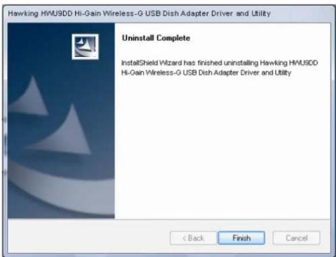 Hawking HMUSDD Hi-Gain Wireless-G USB Dish Adapter Driver and Utility Uninstall Complete InstallShield Wizard has finished uninstalling Hawking HMUSDD Hi-Gain Wireless-G USB Dish Adapter Driver and Utility < Back Finish Cancel