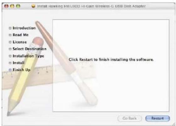 Install Hawking HWU900 Hi-Gain Wireless-G USB Dish Adapter Introduction Read Me License Select Destination Installation Type Install Finish Up Click Restart to finish installing the software. Go Back Restart