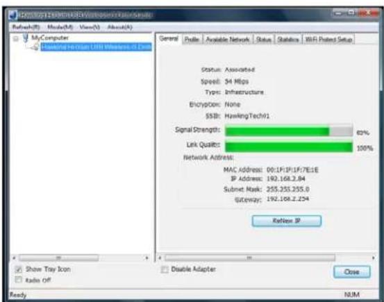 My Computer Downloading remote USB Wireless 0.1 GB General Profile Available Network Status Statistics WiFi Project Setup Status: Associated Speed: 54 Mbps Type: Infrastructure Encryption: None SSB: HawkingTech91 Signal Strength: 82% Link Quality: 100% Network Address: MAC Address: 00:1P:IP:IP:7E1E IP Address: 192.168.2.84 Submit Mask: 255.255.255.0 Gateway: 192.168.2.254 Refresh IP Show Tray Icon Radio Off Double Adapter Close Ready NOM