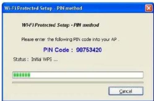 Wi-Fi Protected Setup - PIN method WI-FI Protected Setup - PIN method Please enter the following PIN code into your AP . PIN Code : 98753420 Status : Initial WPS ... Cancel