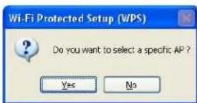 Wi-Fi Protected Setup (WPS) Do you want to select a specific AP ? Yes No