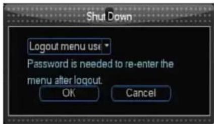 Shut Down Logout menu use Password is needed to re-enter the menu after logout. OK Cancel