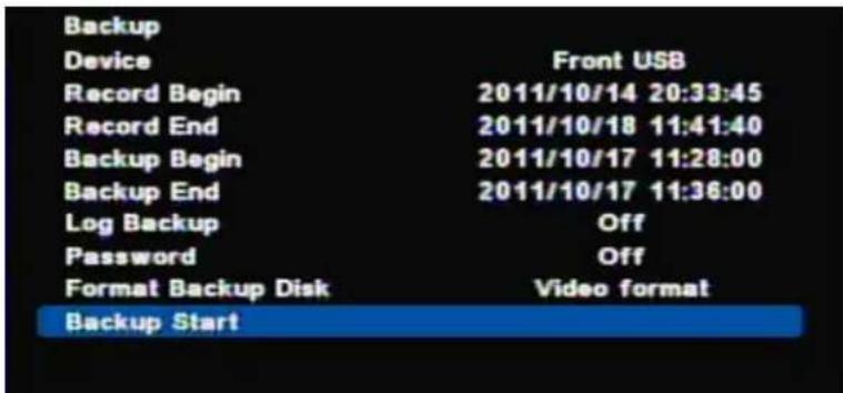 Backup Device Front USB Record Begin 2011/10/14 20:33:45 Record End 2011/10/18 11:41:40 Backup Begin 2011/10/17 11:28:00 Backup End 2011/10/17 11:36:00 Log Backup Off Password Off Format Backup Disk Video format Backup Start