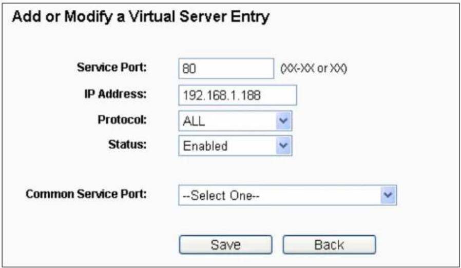 Add or Modify a Virtual Server Entry Service Port: 80 (XX-XX or XX) IP Address: 192.168.1.188 Protocol: ALL Status: Enabled Common Service Port: --Select One-- Save Back