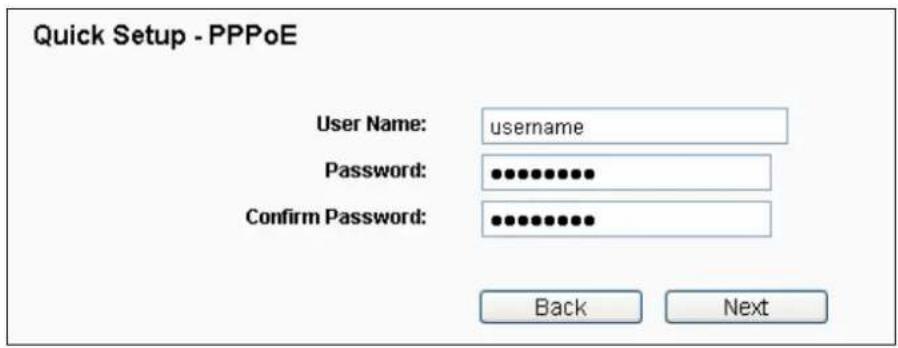 Quick Setup - PPPoE User Name: username Password: •••••••••• Confirm Password: •••••••••• Back Next