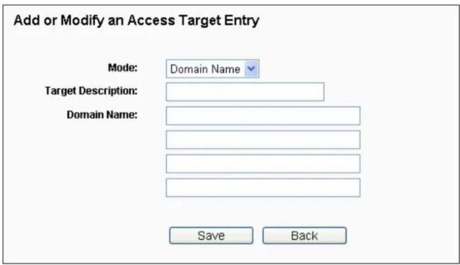 Add or Modify an Access Target Entry Mode: Domain Name Target Description: Domain Name: Save Back