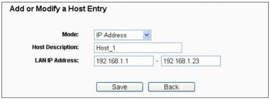 Add or Modify a Host Entry Mode: IP Address Host Description: Host_1 LAN IP Address: 192.168.1.1 - 192.168.1.23 Save Back
