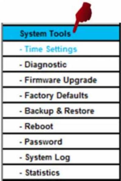 System Tools - Time Settings - Diagnostic - Firmware Upgrade - Factory Defaults - Backup & Restore - Reboot - Password - System Log - Statistics