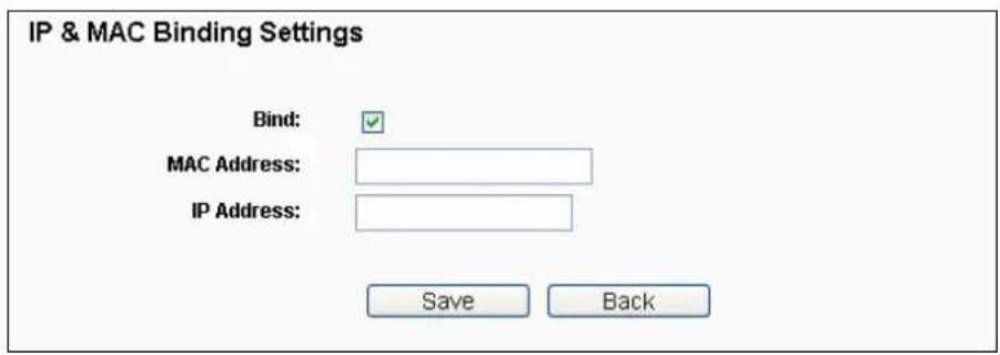 IP & MAC Binding Settings Bind: MAC Address: IP Address: Save Back