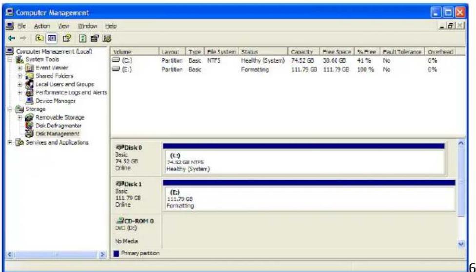 Computer Management File Action View Window Help Volume Layout Type File System Status Capacity Free Space % Free Fault Tolerance Overhead (C:) Partition Basic NTFS Healthy (System) 74.52 GB 30.60 GB 41% No 0% (E:) Partition Basic Formatting 111.79 GB 111.79 GB 100% No 0% Disk 0 Basic 74.52 GB NTPS Online Healthy (System) Disk 1 Basic 111.79 GB Online (E:) 111.79 GB Formatting CD-ROM 0 DVD (D:) No Media Primary partition