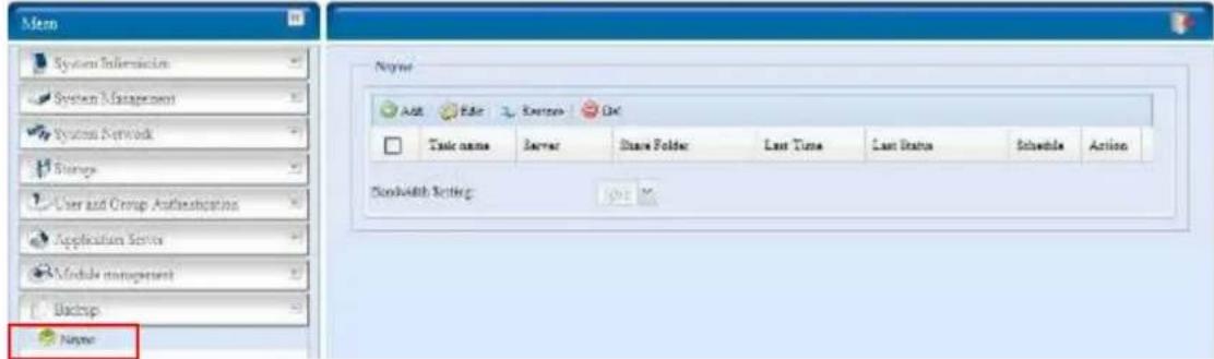 Menu System Information System Management System Network Storage User and Group Administrations Application Series Module management Backup Name Name Add Edit Search Out Task name Server Share Folder Last Time Last Status Schedule Action Download Setting: 0.1 M